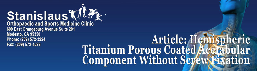Article: Hemispheric Titanium Porous Coated Acetabular Component without Screw Fixation